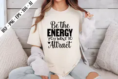 Be the Energy You Want to Attract Svg, Inspirational Svg Product Image 1