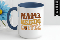 Mama Needs Coffee Svg, Coffee Svg, Trendy Coffee Svg Product Image 1