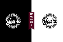 Believe You Can and You're Halfway There Svg, Motivation Svg Product Image 1
