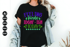 Feeling Kinda Idgaf-ish Today Svg, Funny Sarcastic Svg Product Image 1