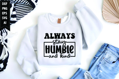 Always Stay Humble and Kind Svg, Inspirational Svg Product Image 1