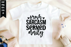 Fresh Sarcasm Served Daily Svg, Funny Sarcastic Svg Product Image 1