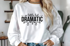 A Little Bit Dramatic Svg, Motivation Svg Designs Product Image 1