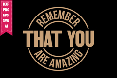 Remember That You Are Amazing Svg, Motivation Svg Designs Product Image 1