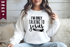 I'm Only Talking to Jesus Today Svg, Religious Svg, God Svg Product Image 1