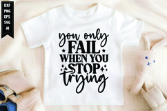 You Only Fail when You Stop Trying Svg, Motivation Svg Product Image 1