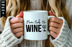 Mama Needs Her Wine Svg, Wine Quotes Svg Designs Product Image 1