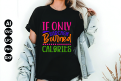 If Only Sarcasm Burned Calories Svg, Funny Sarcastic Svg Product Image 1