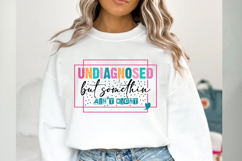 Undiagnosed but somethin ain’t right Svg Cut Files Product Image 2
