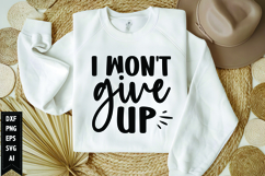 I won&#039;t give up Svg, Motivation Svg Product Image 1