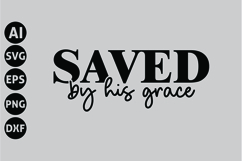 Saved by His Grace Svg, Faith Svg, Bible Svg Product Image 1
