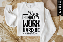 Stay Humble Work Hard Be Kind Svg, Funny Sarcastic Svg Product Image 1