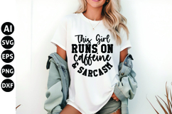 This Girl Runs on Caffeine &amp; Sarcasm Svg, Funny Sarcastic Product Image 1