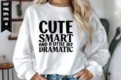 Cute Smart and a Little Bit Dramatic Svg, Motivation Svg Product Image 1