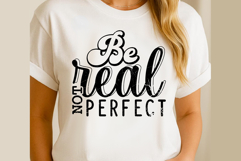 Be Real Not Perfect SVG PNG Product Image 1