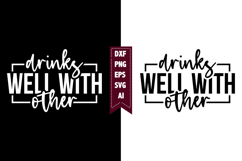 Drinks Well with Other Svg, Sarcastic Svg Designs Product Image 1