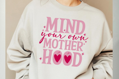 Mind Your Own Motherhood Svg Cut Files Creative Art Product Image 2