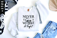 Never Give Without a Fight Svg, Motivation Svg Product Image 1