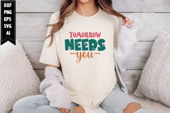 Tomorrow Needs You Svg, Motivation Svg Designs Product Image 1