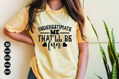 Underestimate Me That'll Be Fun Svg, Funny Sarcastic Svg Product Image 1