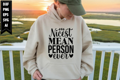 Nicest Mean Person Ever Svg, Sarcastic Svg Designs Product Image 1