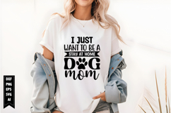 I Just Want to Be a Stay at Home Dog Mom Svg, Dog Lover Svg Product Image 1
