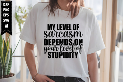my level of sarcasm depends on your level of stupidity Svg Product Image 1