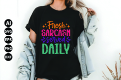 Fresh Sarcasm Served Daily Svg, Funny Sarcastic Svg Product Image 1