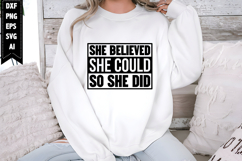 She Believed She Could so She Did Svg, Motivation Svg Design Product Image 1