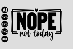 nope not today Svg, Funny Sarcastic Svg Product Image 1