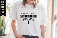 God Is Still Writing Your Story Svg, Christian Svg Designs Product Image 1