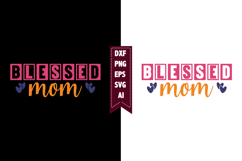 Blessed Mom Svg, Family Svg Designs Product Image 1