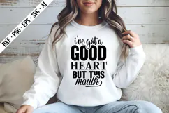 I've Got a Good Heart but This Mouth Svg, Sarcastic Svg Product Image 2