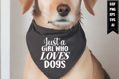 Just a Girl Who Loves Dogs Svg, Dog Bandana Svg Designs Product Image 1