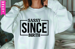 Sassy Since Birth Svg, Sarcastic Svg Designs Product Image 1
