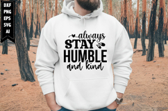 Always Stay Humble and Kind Svg, Motivation Svg Designs Product Image 1