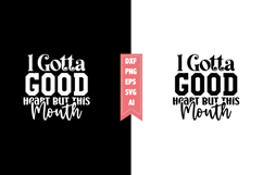 I Gotta Good Heart but This Mouth Svg, Sarcastic Svg Designs Product Image 1