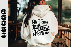 Oh Honey I Am That Mom Svg, Funny Sarcastic Svg Product Image 1