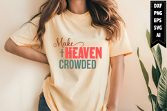 Make Heaven Crowded Svg Product Image 1