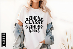 Kinda Classy Kinda Hood Svg, Funny Sarcastic Svg Product Image 1