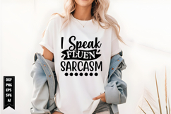 I Speak Fluent Sarcasm Svg, Funny Sarcastic Svg Product Image 1
