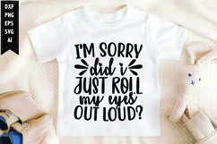 I&#039;m sorry, did I just roll my eyes out loud Svg Product Image 1