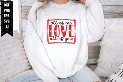 All of Me Love All of You Svg, Valentine Shirt Designs Product Image 1