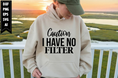 Caution I Have No Filter Svg, Sarcastic Svg Designs Product Image 1