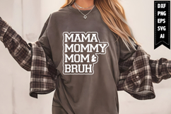Mama Mommy Mom Bruh Svg, Mom Quotes Svg Designs Product Image 1