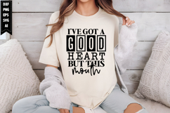 I've got a good heart, but this mouth Svg, Sarcastic Svg Product Image 1