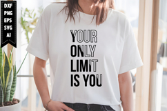 Your Only Limit is You Svg, Motivation Svg Designs Product Image 1