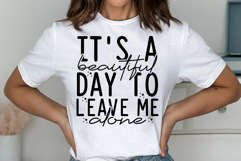 It's a Beautiful Day to Leave Me Alone Svg Cut Files Product Image 2