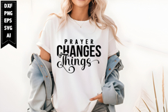 Prayer Changes Things Svg, Christian Svg Designs Product Image 1