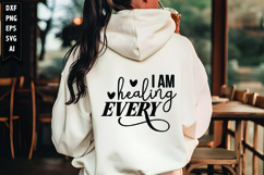 I am healing every Svg, Motivation Svg Design Product Image 1